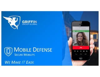 MOBILE DEFENSE
SECURE MOBILITY.
WE MAKE IT EASY.
 