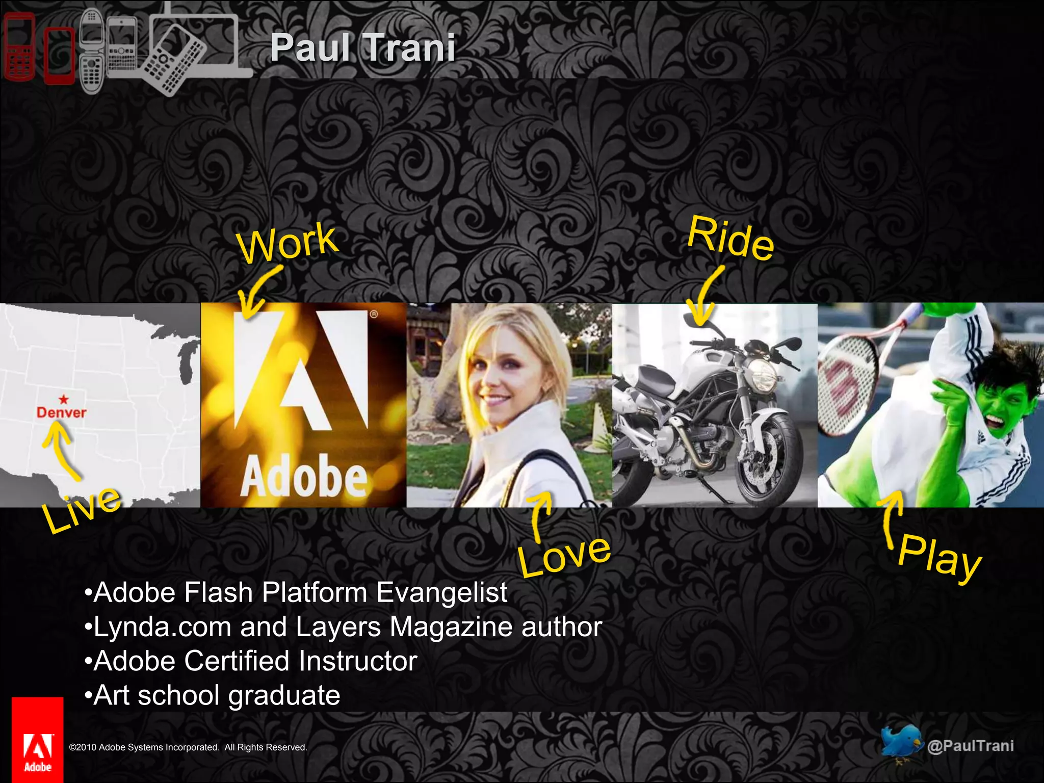 Paul TraniWorkRideLiveLovePlayAdobe Flash Platform Evangelist