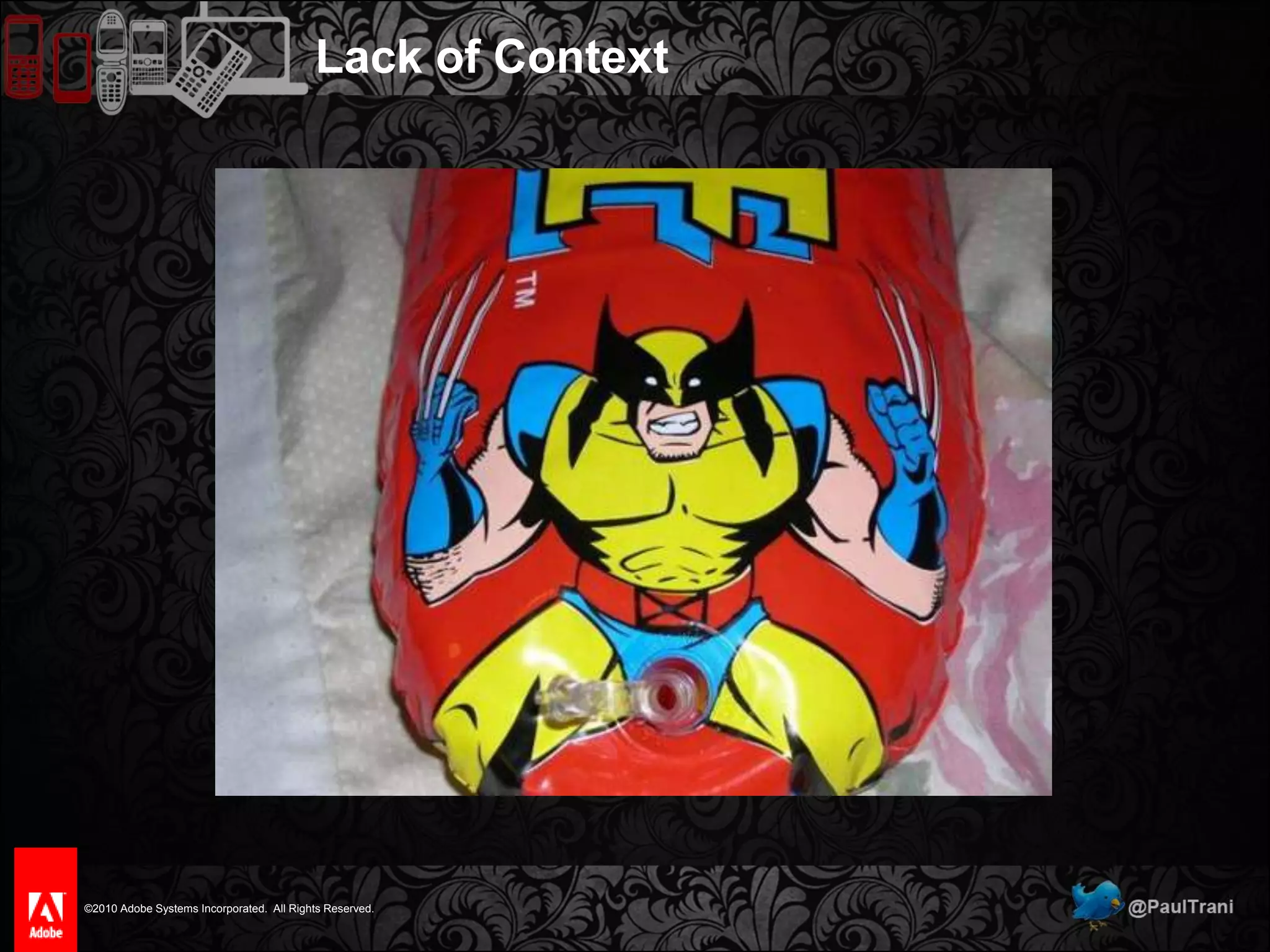 The UserWhy will they use your app?Valuable, appropriate content.