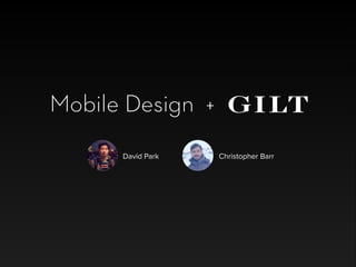 Mobile Design + 
David Park Christopher Barr 
 