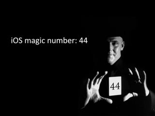 iOS magic number: 44
 