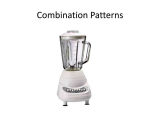 Combination Patterns