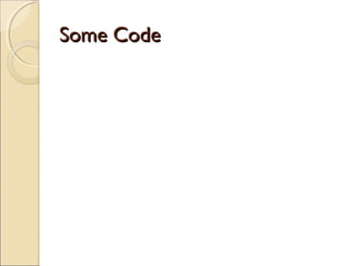 Some CodeSome Code
 