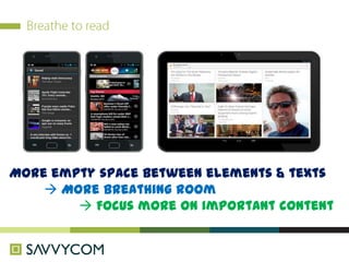 More empty space between elements & texts
 More breathing room
 Focus more on important content
 