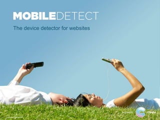 The device detector for websites




mobiledetect.creuna.com
 