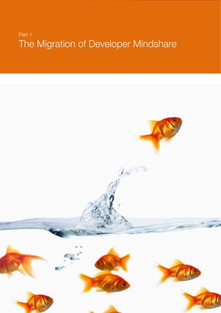 Mobile Developer Economics 2010 and Beyond




Part 1

The Migration of Developer Mindshare




                         © VisionMobile 2010. Some rights reserved. Sponsored by Telefonica Developer Communities   8
 