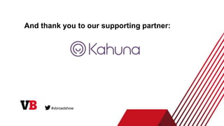 And thank you to our supporting partner:
#vbroadshow
 