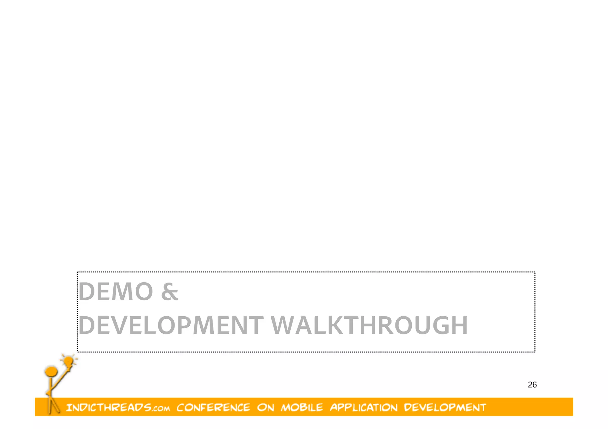26
DEMO &
DEVELOPMENT WALKTHROUGH
 