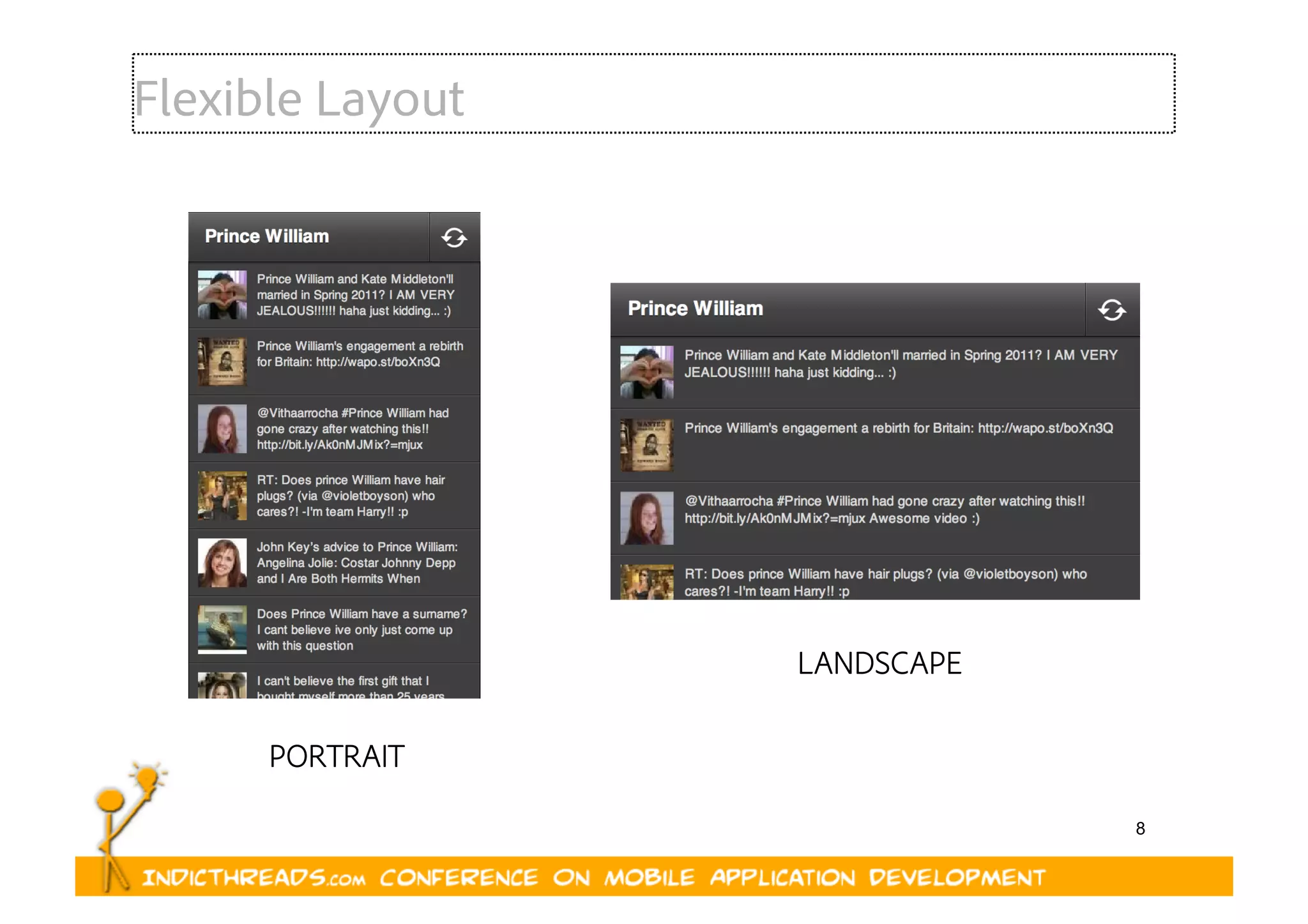 8
Flexible Layout
PORTRAIT
LANDSCAPE
 