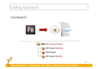 17
Coding Approach
FLEX PROJECTS
 