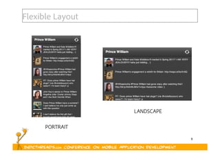 8
Flexible Layout
PORTRAIT
LANDSCAPE
 