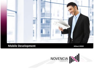 Mobile Development   Mikael KROK
 