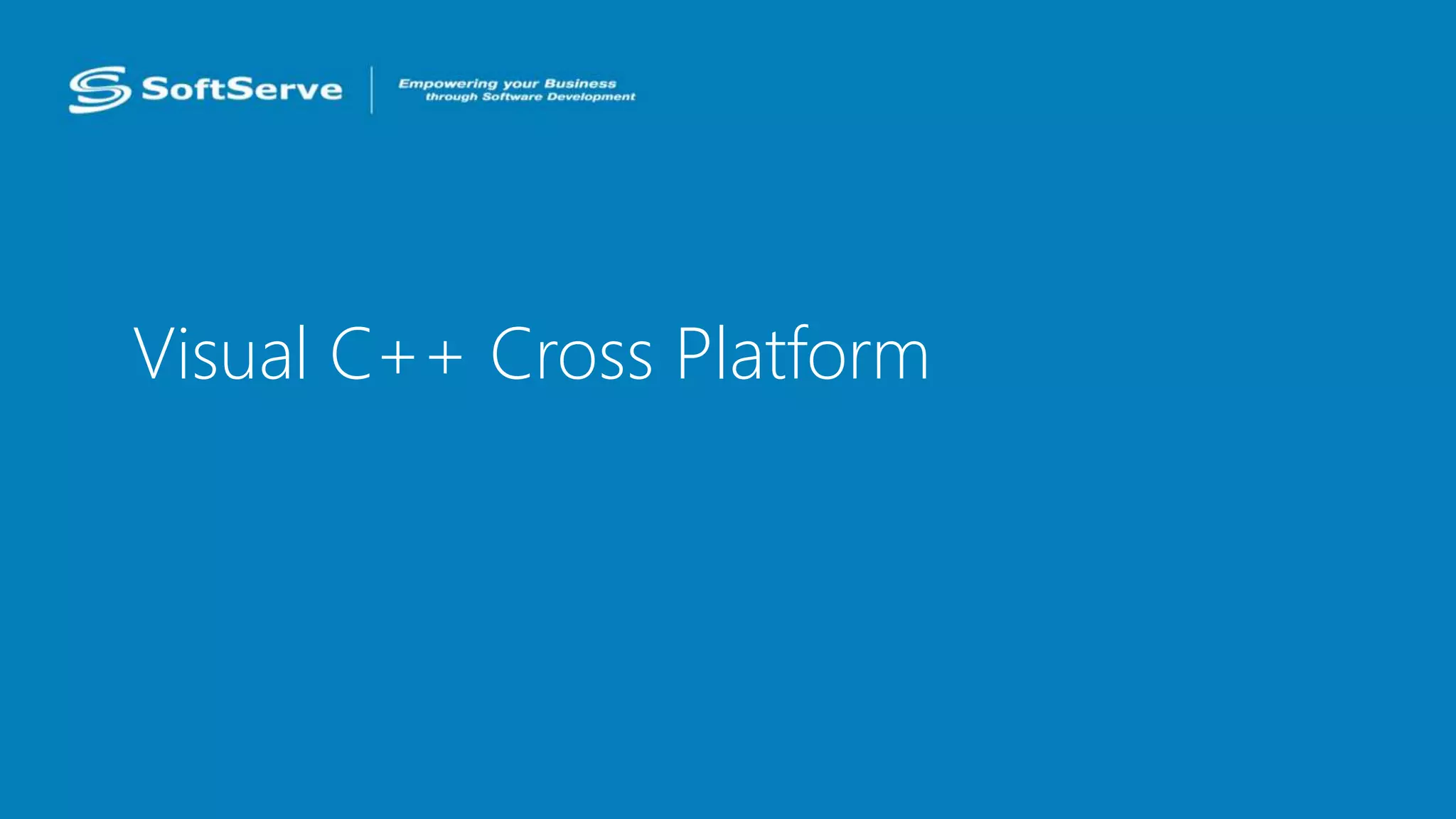 Visual C++ Cross Platform
 
