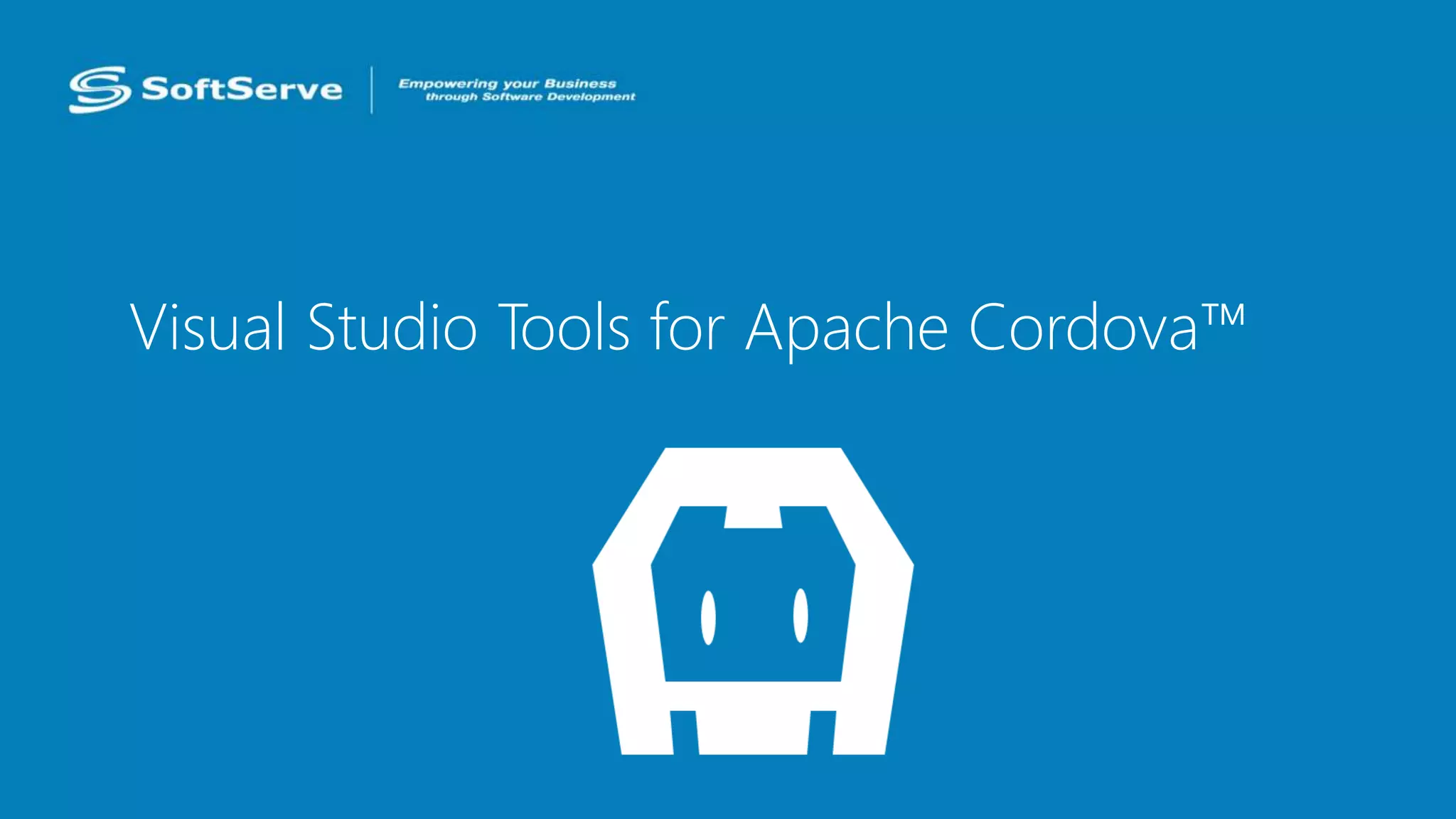 Visual Studio Tools for Apache Cordova™
 