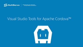 Visual Studio Tools for Apache Cordova™
 