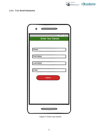 5
2.3.4. User Detail Submission
Figure 4: Enter your details
 