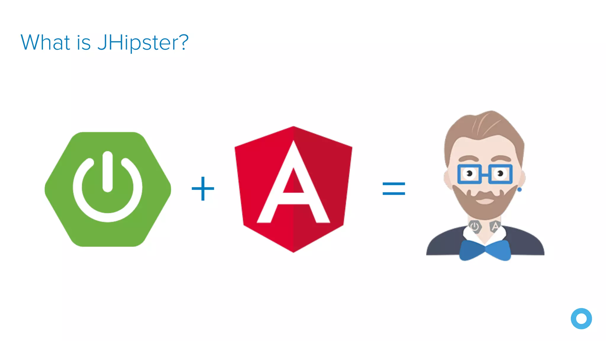 What is JHipster? + = 