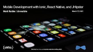 Mobile Development with Ionic, React Native, and JHipster


Matt Raible | @mraible
Photo by Rami Al-zayat unsplash.com/photos/w33-zg-dNL4
March 17, 2021
 
