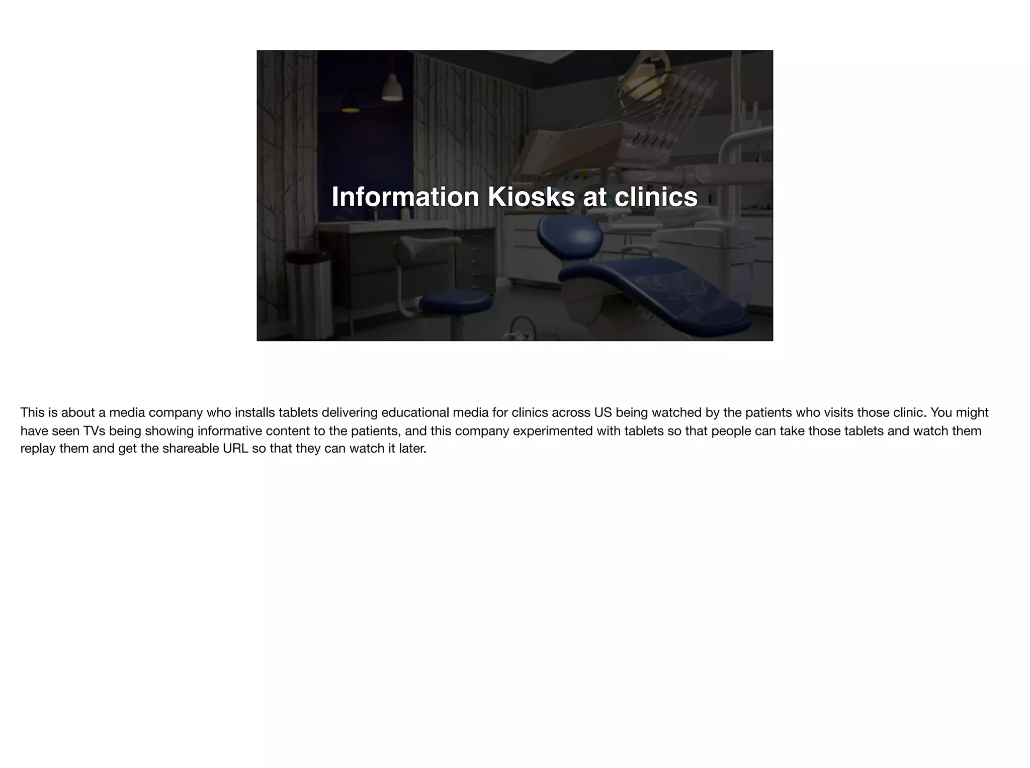 Information Kiosks at clinics
 
