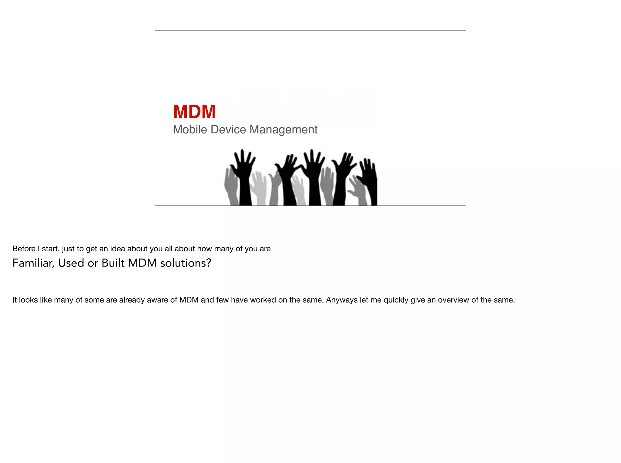 MDM
Mobile Device Management
 