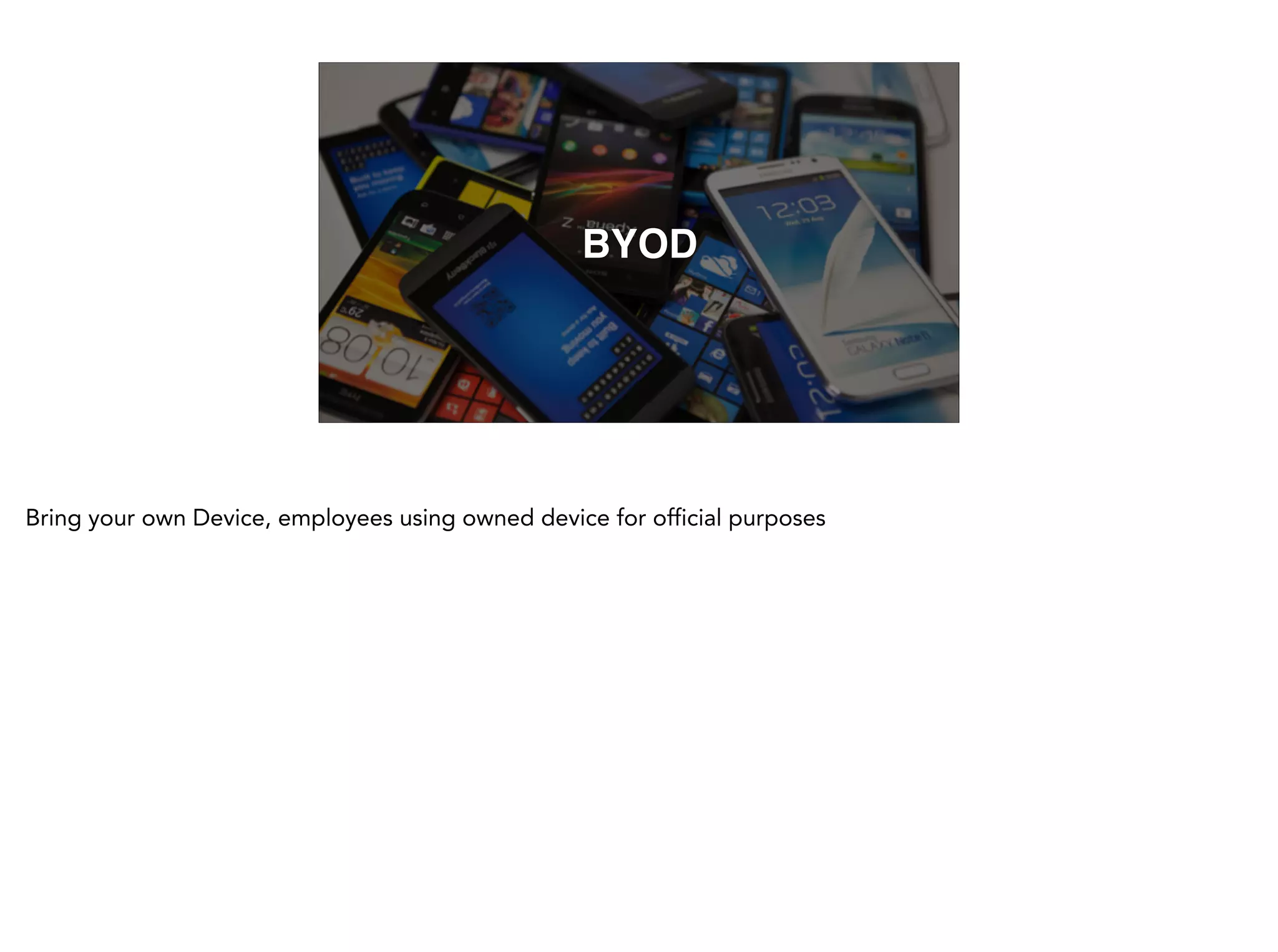 BYOD
 