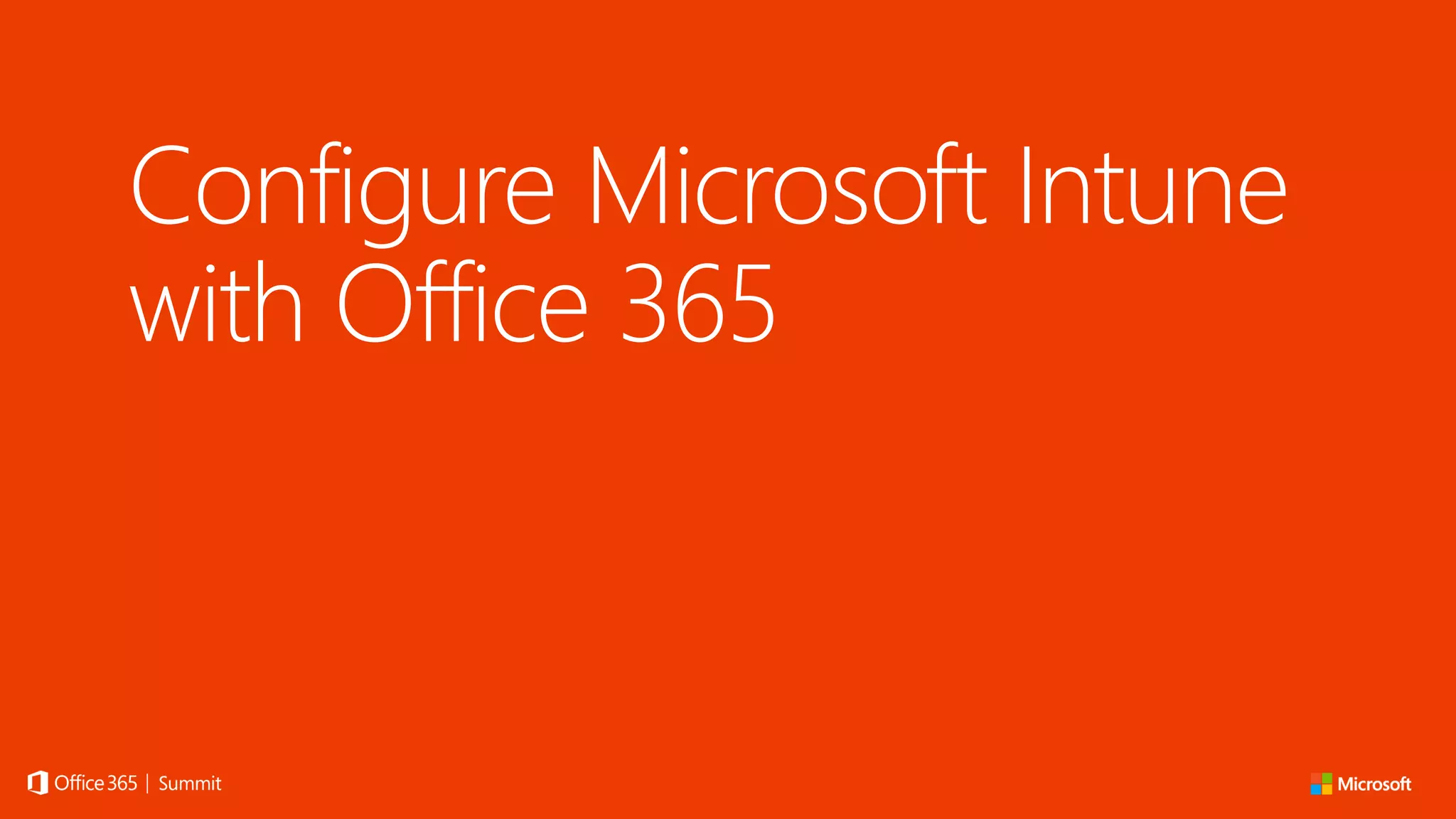Configure Microsoft Intune
with Office 365
 