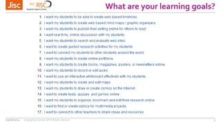 What are your learning goals?
09/06/2014 Engaging Learner with Mobile Devices 5
 
