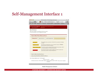 STANFORD UNIVERSITY • INFORMATION SECURITY OFFICE
Self-Management Interface 1
Mobile Management Initiative
 