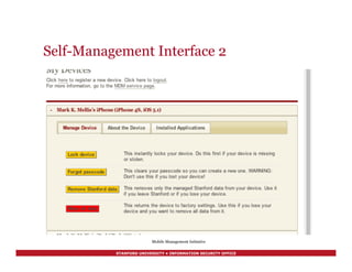 STANFORD UNIVERSITY • INFORMATION SECURITY OFFICE
Self-Management Interface 2
Mobile Management Initiative
 