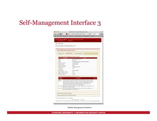 STANFORD UNIVERSITY • INFORMATION SECURITY OFFICE
Self-Management Interface 3
Mobile Management Initiative
 