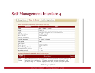 STANFORD UNIVERSITY • INFORMATION SECURITY OFFICE
Self-Management Interface 4
Mobile Management Initiative
 