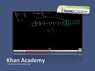 hGp://www.khanacademy.org/	
  
 