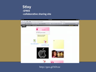 S1xy	
  
-­‐$FREE	
  
-­‐collabora1ve	
  sharing	
  site	
  
	
  




                     http://goo.gl/hDcze	
  
 