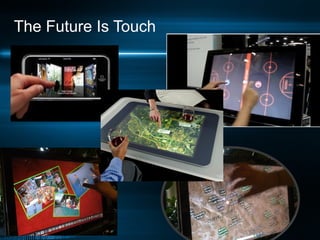 The Future Is Touch 