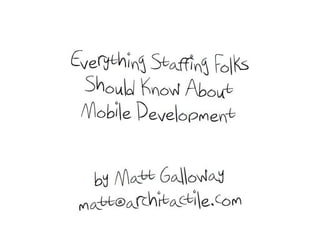 Everything Staffing Folks Should Know About Mobile Development