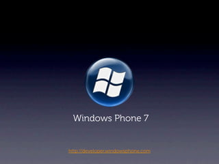 Windows Phone 7


http://developer.windowsphone.com
 