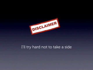 I’ll try hard not to take a side
 