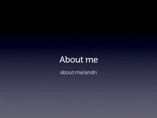About me
about.me/andri
 