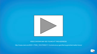 VIDEO SHOWN MAY BE FOUND AT THIS ADDRESS:

http://news.cnet.com/8301-17938_105-57482211-1/a-look-at-our-gamified-augmented-reality-future/
 