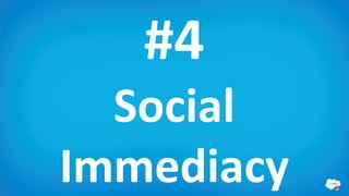 #4
  Social
Immediacy
 
