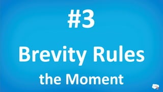 #3
Brevity Rules
  the Moment
 