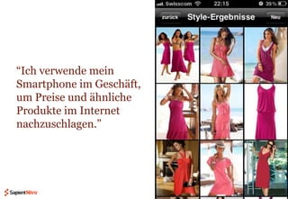 “Ich verwende mein Smartphone im Geschäft, um Preise und ähnliche Produkte im Internet nachzuschlagen.”