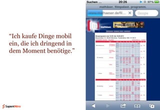 “Ich kaufe Dinge mobil ein, die ich dringend in dem Moment benötige.”