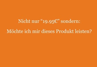 Nicht nur “19.95€” sondern: Möchte ich mir dieses Produkt leisten?