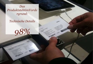 Das ProduktstehtimVordergrund:Technische Details98%