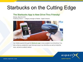 Starbucks on the Cutting Edge
 