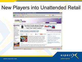 New Players into Unattended Retail

 d
 