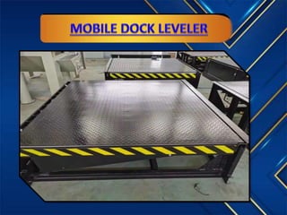 Mobile Dock Leveler Bangalore, Coimbatore, Madurai, Erode, Salem, Vijayawada, Mysore, Pune, Delhi.pptx