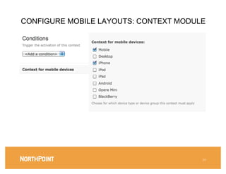 CONFIGURE MOBILE LAYOUTS: CONTEXT MODULE




                                       39
 