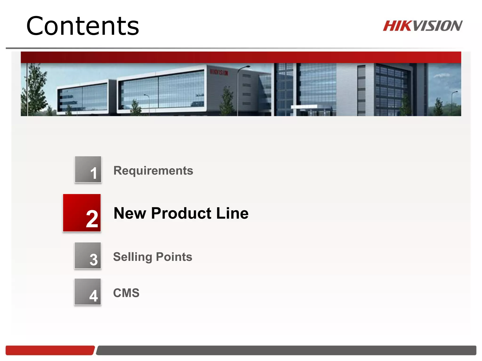 Contents




    1   Requirements


        New Product Line
    2
    3   Selling Points


    4   CMS
 